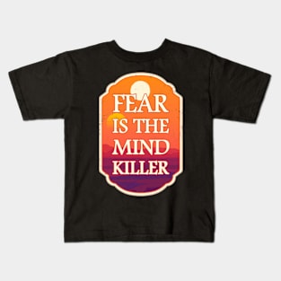 Fear Is The Mind-Killer Kids T-Shirt